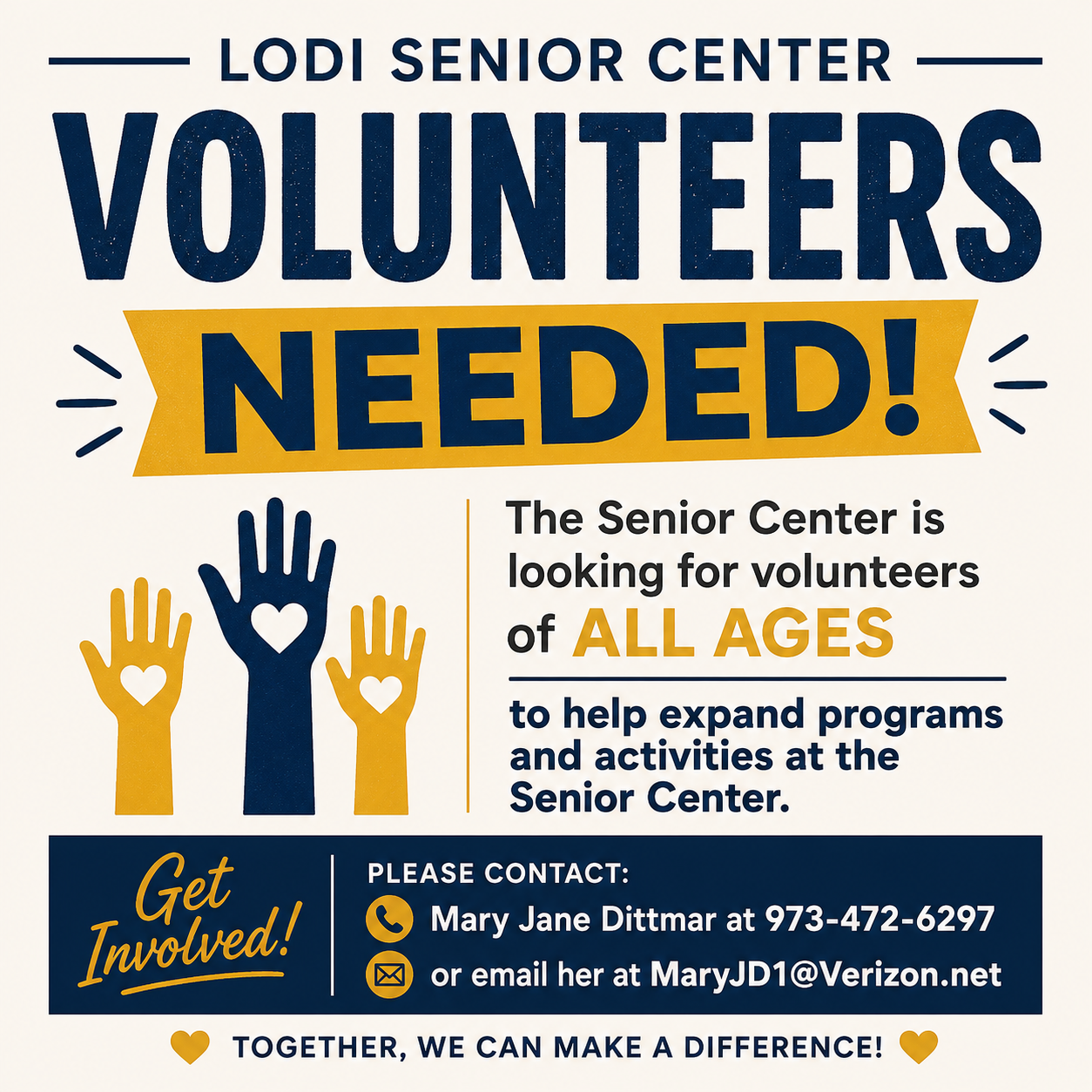Clean, modern volunteer recruitment flyer for the Lodi Senior Center. The flyer announces "Volunteers Needed!" in large, bold lettering and invites volunteers of all ages to help expand programs and activities at the Senior Center. Interested individuals are encouraged to contact Mary Jane Dittmar at (973) 472-6297 or by email at MaryJD1@Verizon.net. The design features simple blue and gold colors, illustrated hands with heart icons, and the message "Together, We Can Make a Difference!" emphasizing community involvement.